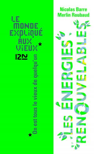 bigCover of the book Le monde expliqué aux vieux : les énergies renouvelables by 