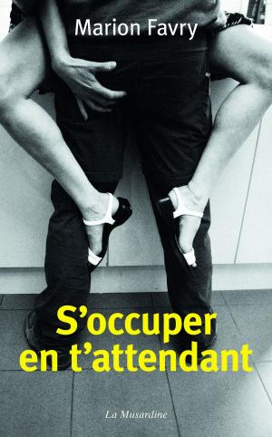 Cover of the book S'occuper en t'attendant by Italo Baccardi