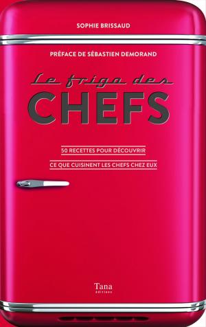 Cover of the book Le frigo des chefs by Philippe CHAVANNE