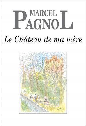 Cover of the book Le Château de ma mère by Joël Dicker