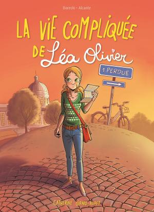 Cover of the book La vie compliquée de Léa Olivier BD tome 1: Perdue by Catherine Girard-Audet