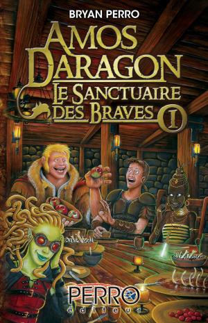 Cover of the book Amos Daragon. Le Sanctuaire des Braves by François Lapierre, Patrick Marleau