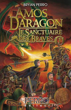 Book cover of Amos Daragon. Le Sanctuaire des Braves