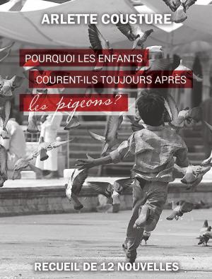 Cover of the book Pourquoi les enfants courent-ils toujours après les pigeons ? by Marissa Marchan