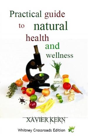 Cover of Practical guide to natural health and wellness