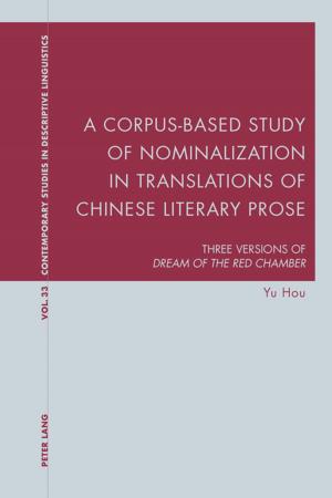Cover of the book A Corpus-Based Study of Nominalization in Translations of Chinese Literary Prose by Lutz Jörres