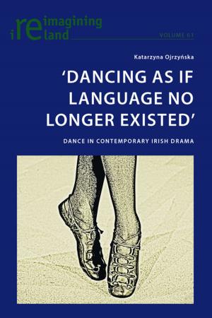 Cover of the book Dancing As If Language No Longer Existed by Hanna Komorowska, Jaroslaw Krajka