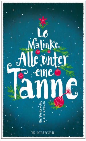 Cover of the book Alle unter eine Tanne by Felicitas von Lovenberg