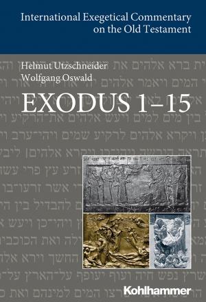 Cover of the book Exodus 1-15 by Alfred Schöpf, Cord Benecke, Lilli Gast, Marianne Leuzinger-Bohleber, Wolfgang Mertens