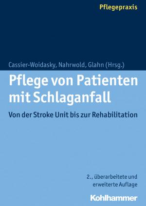 Cover of the book Pflege von Patienten mit Schlaganfall by Dominik Burkard, Reinhold Weber, Peter Steinbach, Julia Angster