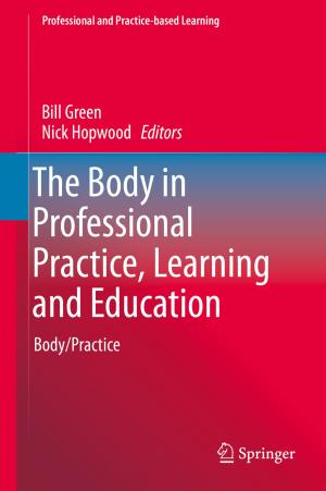 Cover of the book The Body in Professional Practice, Learning and Education by Julie Palmer-Schuyler, Thomas J. Quirk