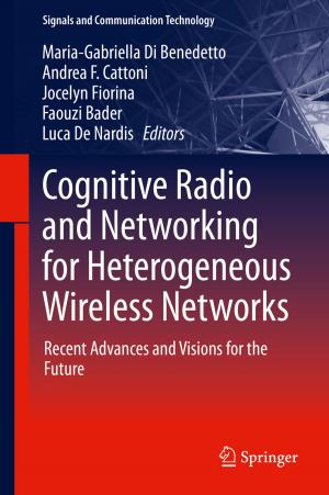 Cover of the book Cognitive Radio and Networking for Heterogeneous Wireless Networks by Badi Hasisi