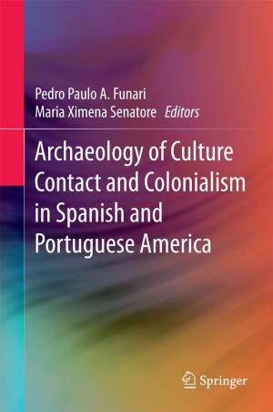 Cover of the book Archaeology of Culture Contact and Colonialism in Spanish and Portuguese America by Silviu-Iulian Niculescu, Florin Stoican, Sorin Olaru, Ionela Prodan