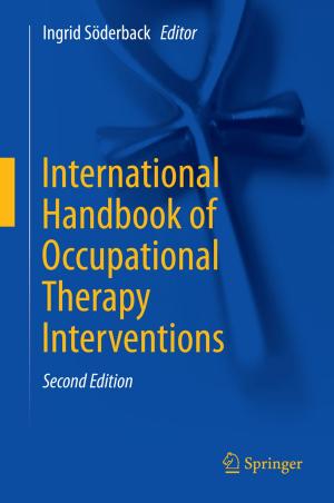 Cover of the book International Handbook of Occupational Therapy Interventions by Rogelio Daniel Acevedo, Sergio G. Stinco, Maximiliano C. L. Rocca, Juan Federico Ponce