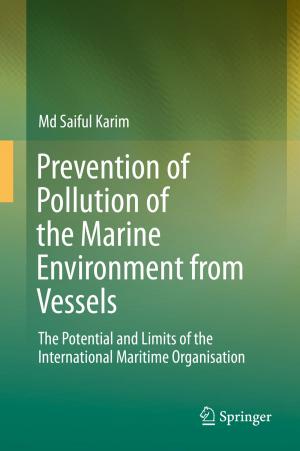 Cover of the book Prevention of Pollution of the Marine Environment from Vessels by Yufei Jiang, Xu Zhu, Eng Gee Lim, Yi Huang, Hai Lin