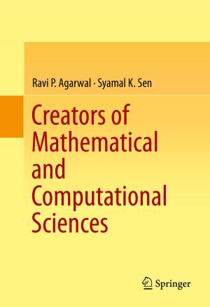 Cover of the book Creators of Mathematical and Computational Sciences by Yuri Shunin, Stefano Bellucci, Alytis Gruodis, Tamara Lobanova-Shunina