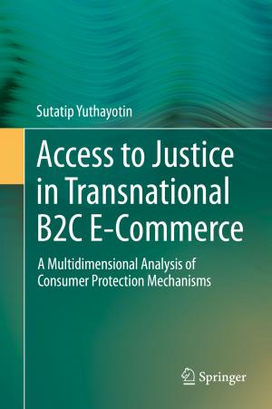 Cover of the book Access to Justice in Transnational B2C E-Commerce by Vijayan Krishnaraj, J. Paulo Davim, Nanjappan Natarajan