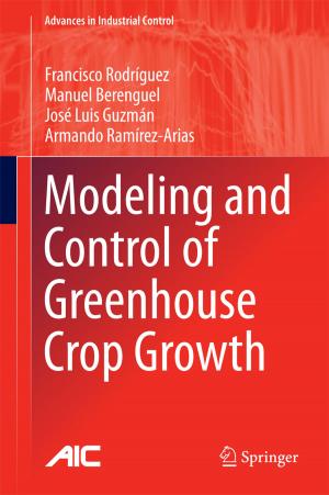 Cover of the book Modeling and Control of Greenhouse Crop Growth by Takeshi Matsuura, Ahmad Fauzi Ismail, Kailash Chandra Khulbe