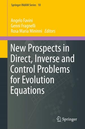 Cover of the book New Prospects in Direct, Inverse and Control Problems for Evolution Equations by Mehmet Tabak