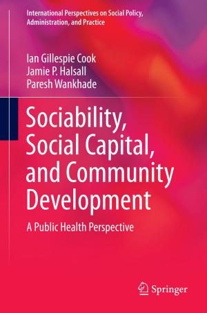 Cover of the book Sociability, Social Capital, and Community Development by Rajendra Akerkar, Priti Srinivas Sajja