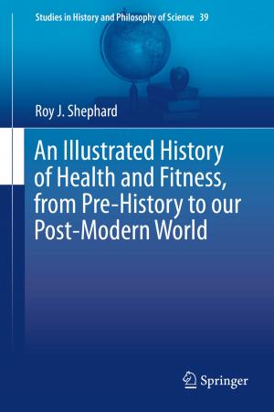Cover of the book An Illustrated History of Health and Fitness, from Pre-History to our Post-Modern World by Edouard B. Manoukian
