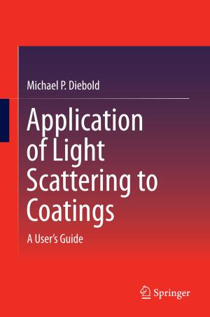 Cover of the book Application of Light Scattering to Coatings by Takashi Kudo, Kenneth L. Davis, Rafael Blesa Gonzalez, David George Wilkinson