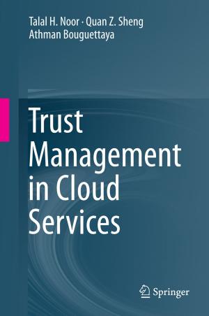 Cover of the book Trust Management in Cloud Services by Maria Grazia Fugini, Piercarlo Maggiolini, Ramon Salvador Valles