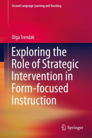Cover of the book Exploring the Role of Strategic Intervention in Form-focused Instruction by Paul Voigt, Axel von dem Bussche