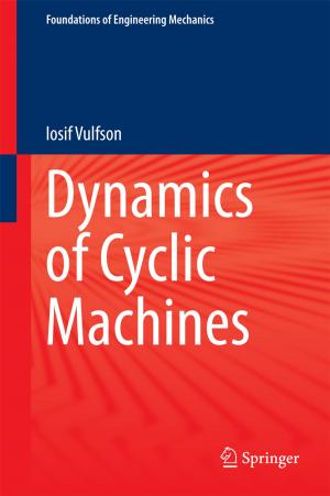 Cover of the book Dynamics of Cyclic Machines by Christos A. Vassilopoulos, Etienne de Lhoneux