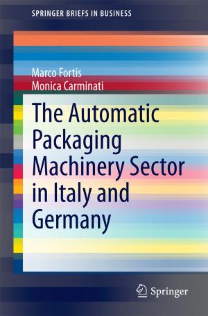 Cover of the book The Automatic Packaging Machinery Sector in Italy and Germany by Leonidas Kyriakides, Bert Creemers, Evi Charalambous