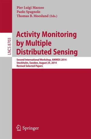Cover of the book Activity Monitoring by Multiple Distributed Sensing by Christopher L. Culp, Andria van der Merwe, Bettina J. Stärkle