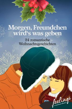 Cover of the book Morgen, Freundchen, wird's was geben! by Tanya Carpenter