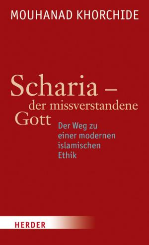 Cover of the book Scharia - der missverstandene Gott by Mouhanad Khorchide