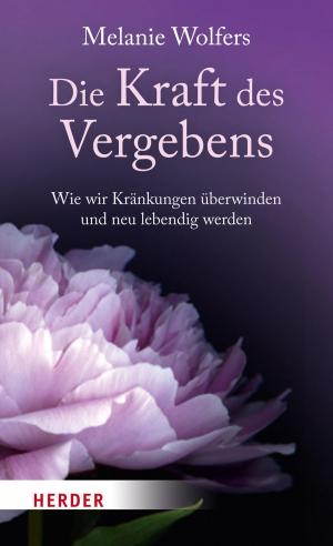 Cover of the book Die Kraft des Vergebens by Veronika Beer