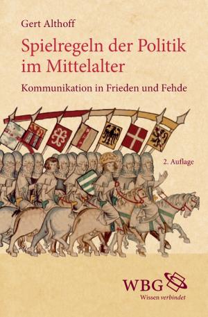 Book cover of Spielregeln der Politik im Mittelalter