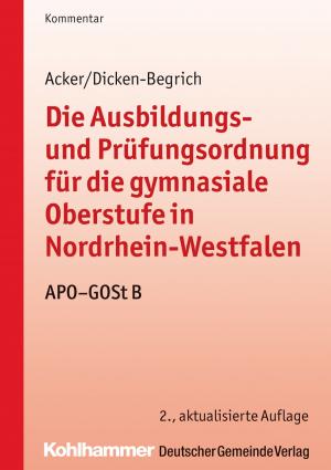 Cover of the book Die Ausbildungs- und Prüfungsordnung für die gymnasiale Oberstufe in Nordrhein-Westfalen by Gottfried Nitze
