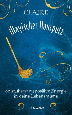 Cover of the book Magischer Hausputz by Diana Cooper