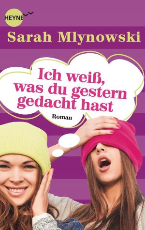 Cover of the book Ich weiß, was du gestern gedacht hast by Bernhard Hennen