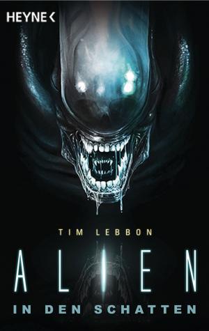 Cover of the book Alien - In den Schatten by Marcus Sakey, Tamara Rapp