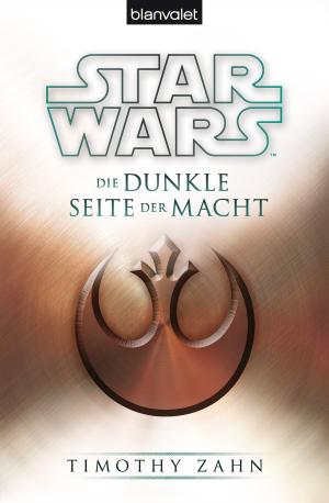 Cover of the book Star Wars™ Die dunkle Seite der Macht by Rachael Treasure