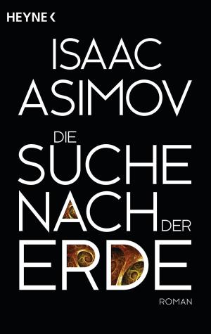 Cover of the book Die Suche nach der Erde by Anne McCaffrey