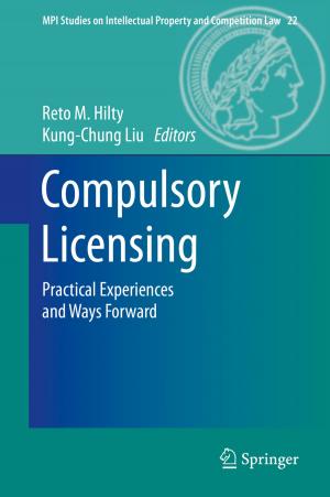 Cover of the book Compulsory Licensing by Nadja Damij, Talib Damij