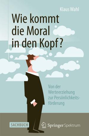 Cover of the book Wie kommt die Moral in den Kopf? by 