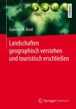 Cover of the book Landschaften geographisch verstehen und touristisch erschließen by Manfred Broy, Marco Kuhrmann