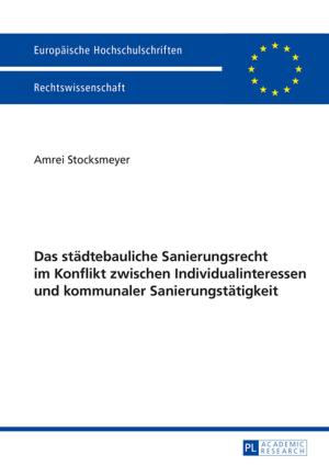 Cover of the book Das staedtebauliche Sanierungsrecht im Konflikt zwischen Individualinteressen und kommunaler Sanierungstaetigkeit by Joanna L. Jenkins