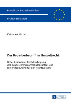 Cover of the book Der Betreiberbegriff im Umweltrecht by Elodie Verlinden