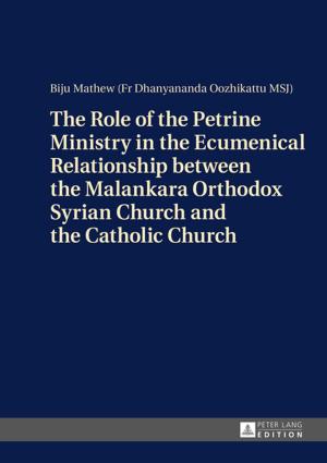 Cover of the book The Role of the Petrine Ministry in the Ecumenical Relationship between the Malankara Orthodox Syrian Church and the Catholic Church by Julia Eppler
