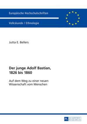 Cover of the book Der junge Adolf Bastian, 1826 bis 1860 by Dennis Laumann
