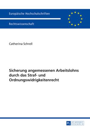 Cover of the book Sicherung angemessenen Arbeitslohns durch das Straf- und Ordnungswidrigkeitenrecht by Noriko Takeda