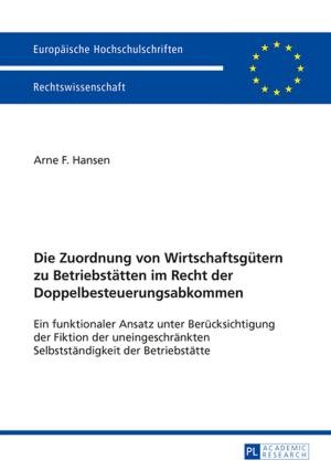 Cover of the book Die Zuordnung von Wirtschaftsguetern zu Betriebstaetten im Recht der Doppelbesteuerungsabkommen by Nicola Jakobi